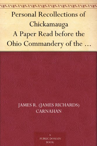 Personal Recollections of Chickamauga a Paper Read Before the Ohio Commandery of the Military Order of the Loyal Legion of the United States
